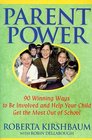 Parent Power : 90 Winning Ways to Be Involved and Help Your Childthe Most Out of School