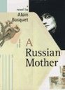 A Russian Mother A Novel