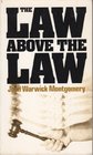 The law above the law Why the law needs Biblical foundations how legal thought supports Christian truth including Greenleaf's Testimony of the evangelists