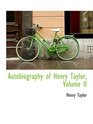 Autobiography of Henry Taylor Volume II
