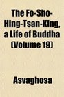 The FoShoHingTsanKing a Life of Buddha