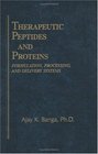 Therapeutic Peptides and Proteins Formulation Process and Development Systems