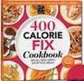 400 Calorie Fix Cookbook 400 Allnew Simply Satisfying Meals