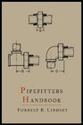 Pipefitters Handbook Second Expanded Edition