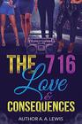 The 716 Love  Consequences