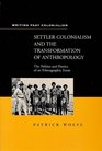 Settler Colonialism and the Transformation of Anthropology The Politics and Poetics of an Ethnographic Event