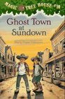 Ghost Town at Sundown (Magic Tree House, Bk 10)