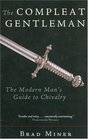 The Compleat Gentleman The Modern Man's Guide to Chivalry