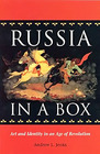 Russia In A Box Art And Identity In An Age Of Revolution