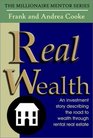 Real Wealth An Investment Story Describing the Road to Wealth Through Rental Real Estate