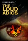 The Loud Adios