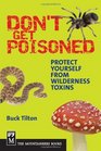 Don't Get Poisoned Protect Yourself from Wilderness Toxins