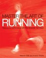 Master the Art of Running: Raising Your Performance with the Alexander Technique