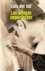 Las Amigas Imperfectas/ The Fallible Friends