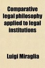 Comparative legal philosophy applied to legal institutions