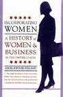 Incorporating Women  A History of Women and Business in the United States