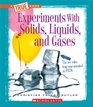 Experiments with Solids Liquids and Gases