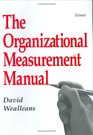 The Organizational Measurement Manual