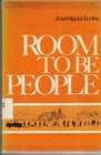Room to Be People An Interpretation of the Message of the Bible for Today's World