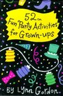 52 Fun Party Activities for GrownUps