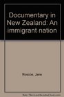 Documentary in New Zealand An immigrant nation