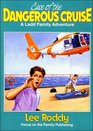 Case of the Dangerous Cruise (Ladd Family Adventure)