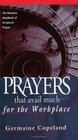 Prayers That Avail Much for the Workplace The Business Handbook of Scriptural Prayer