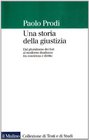 Una storia della giustizia Dal pluralismo dei fori al moderno dualismo tra coscienza e diritto