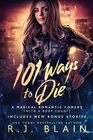 101 Ways to Die (A Magical Romantic Comedy (with a body count))