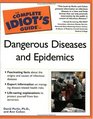The Complete Idiot's Guide to Dangerous Diseases  Epidemics