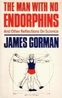 The Man With No Endorphins And Other Reflections on Science