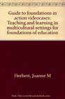 Guide to foundations in action videocases Teaching and learning in multicultural settings for foundations of education