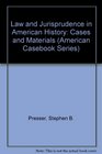 Law and Jurisprudence in American History Cases and Materials