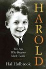 Harold: The Boy Who Became Mark Twain