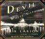 The Devil in the White City  Murder Magic Madness and the Fair that Changed America