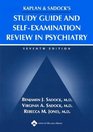 Kaplan  Sadock's Study Guide and SelfExamination Review in Psychiatry