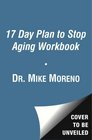 The 17 Day Plan to Stop Aging Workbook