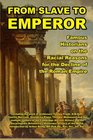 From Slave to Emperor Famous Historians on the Racial Reasons for the Decline of the Roman Empire