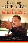 Keeping Hope Alive Sermons and Speeches of Rev Jesse L Jackson Sr