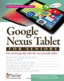 Google Nexus Tablet for Seniors Get Started Quickly with This User Friendly Tablet