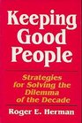 Keeping Good People Strategies for Solving the Dilemma of the Decade