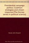 Presidential campaign politics Coalition strategies and citizen response