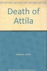 THE DEATH OF ATTILA