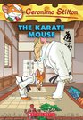 The Karate Mouse (Geronimo Stilton, Bk 40)