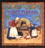 Hasty Pudding Johnnycakes and Other Good Stuff Cooking in Colonial America