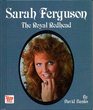 Sarah Ferguson The Royal Redhead
