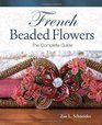 French Beaded Flowers  The Complete Guide