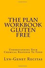 The Plan Workbook Gluten Free Understanding Your Chemical Response To Food