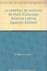 La rebelion de esclavos de Haiti