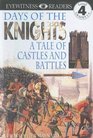 Days of the Knights A Tale of Castles and Battles